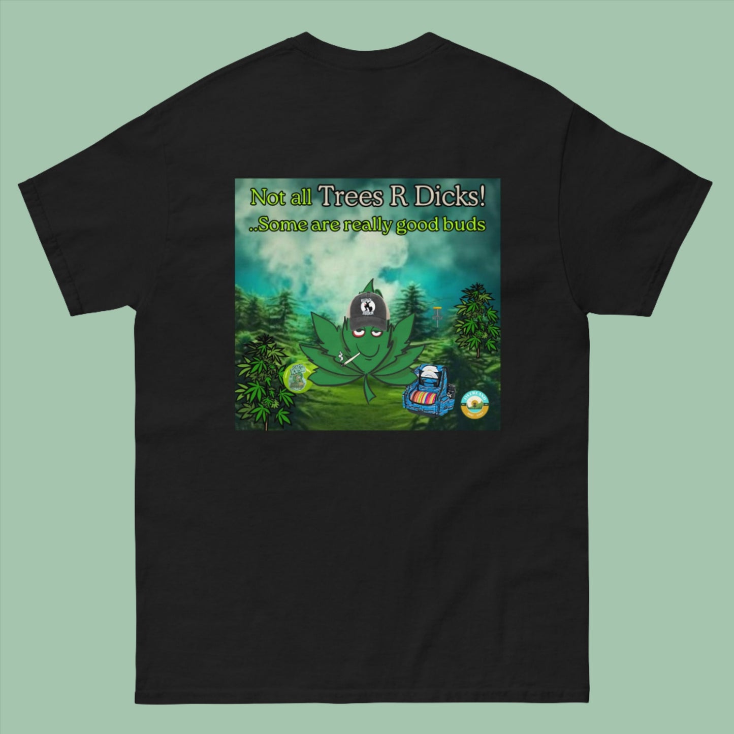 Not all Trees R Dicks classic Tee