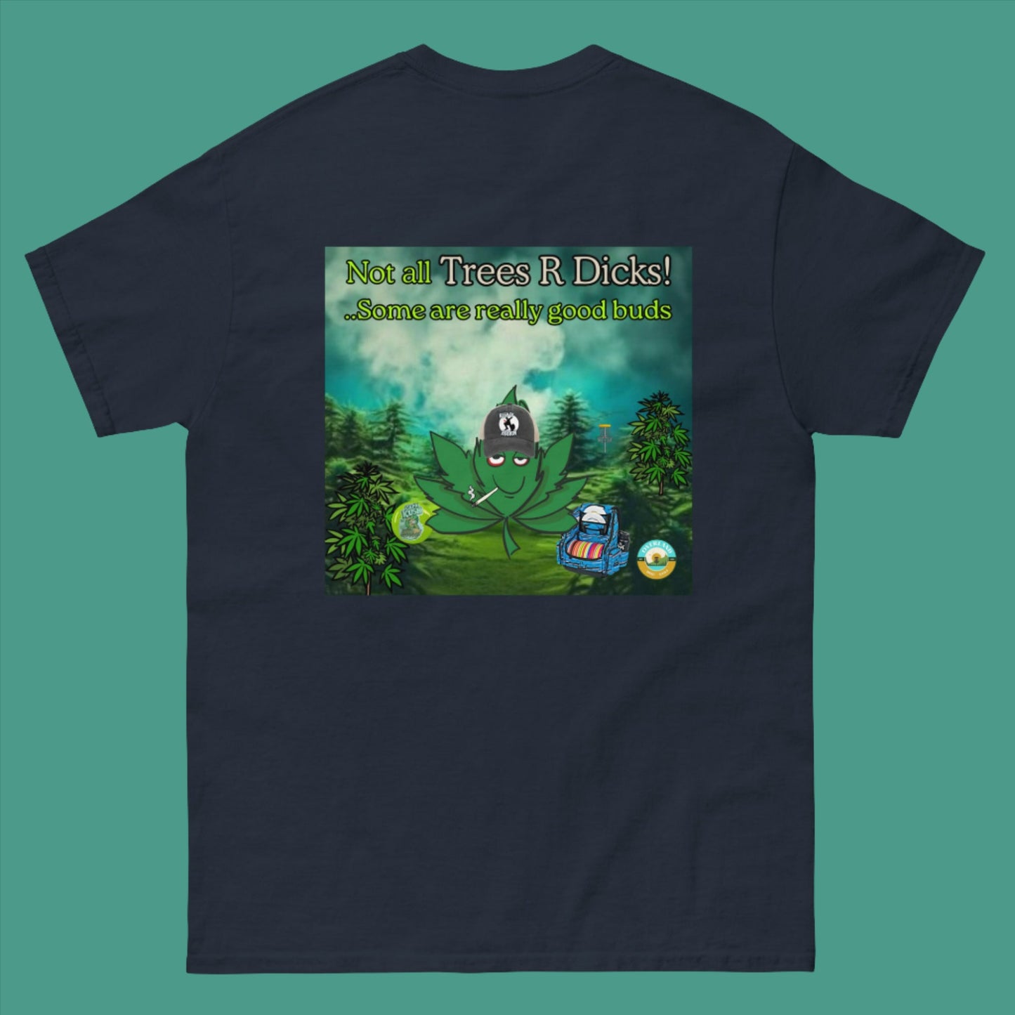 Not all Trees R Dicks classic Tee